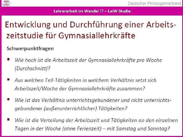 Deutscher Philologenverband Lehrerarbeit im Wandel !? – Lai. W-Studie 