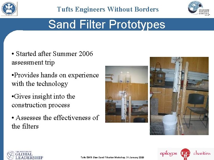 Tufts Engineers Without Borders Sand Filter Prototypes • Started after Summer 2006 assessment trip