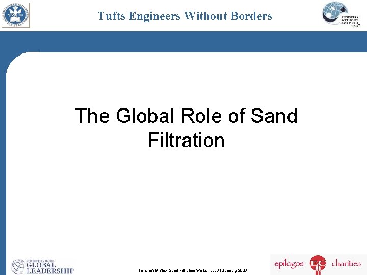 Tufts Engineers Without Borders The Global Role of Sand Filtration Tufts EWB Slow Sand