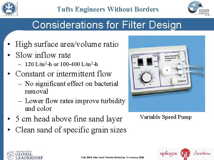 Tufts Engineers Without Borders Considerations for Filter Design • High surface area/volume ratio •