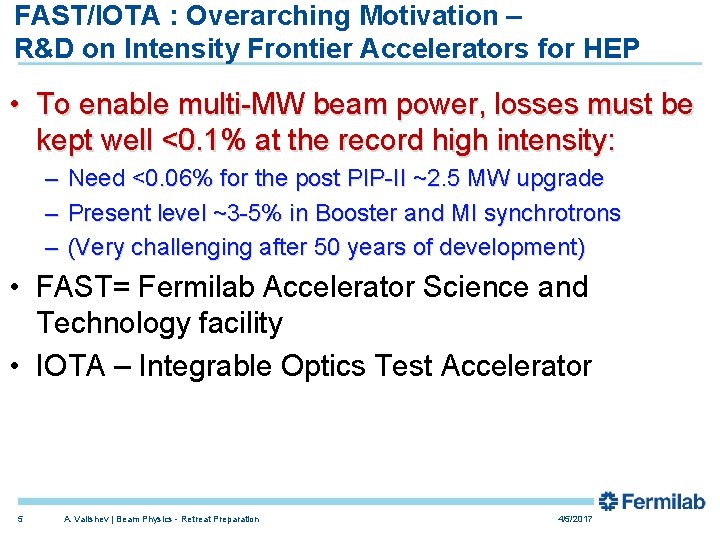FAST/IOTA : Overarching Motivation – R&D on Intensity Frontier Accelerators for HEP • To