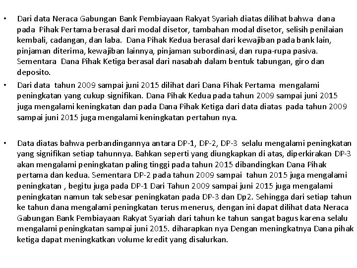  • • • Dari data Neraca Gabungan Bank Pembiayaan Rakyat Syariah diatas dilihat