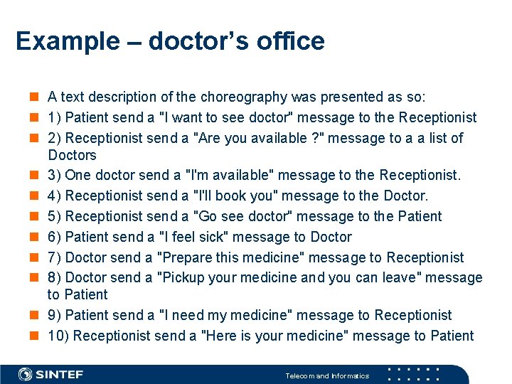 Example – doctor’s office A text description of the choreography was presented as so: