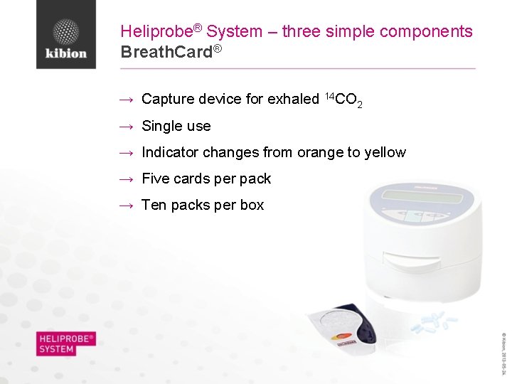 Heliprobe® System – three simple components Breath. Card® → Capture device for exhaled 14