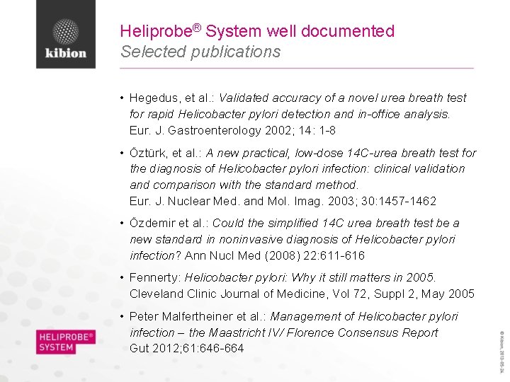 Heliprobe® System well documented Selected publications • Hegedus, et al. : Validated accuracy of