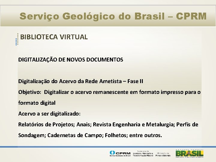 Serviço Geológico do Brasil – CPRM BIBLIOTECA VIRTUAL DIGITALIZAÇÃO DE NOVOS DOCUMENTOS Digitalização do