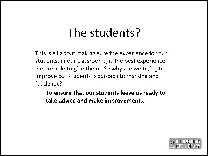 The students? This is all about making sure the experience for our students, in