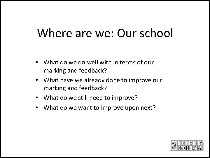 Where are we: Our school • What do well with in terms of our