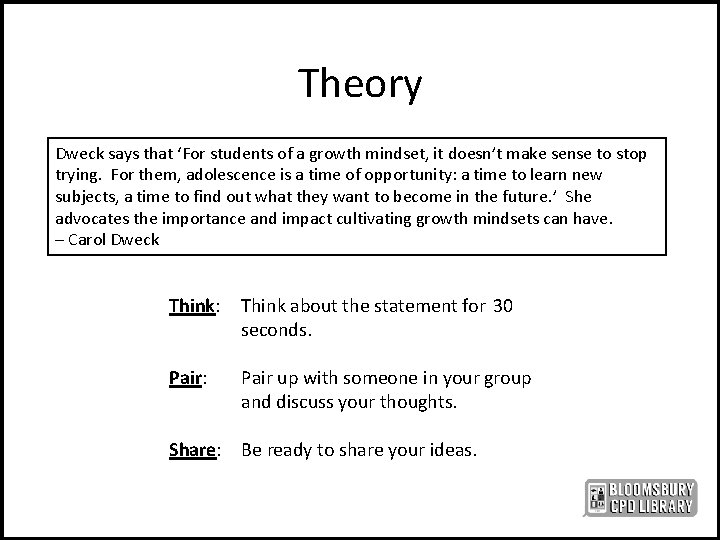 Theory Dweck says that ‘For students of a growth mindset, it doesn’t make sense
