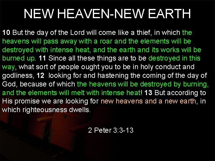 NEW HEAVEN-NEW EARTH 10 But the day of the Lord will come like a