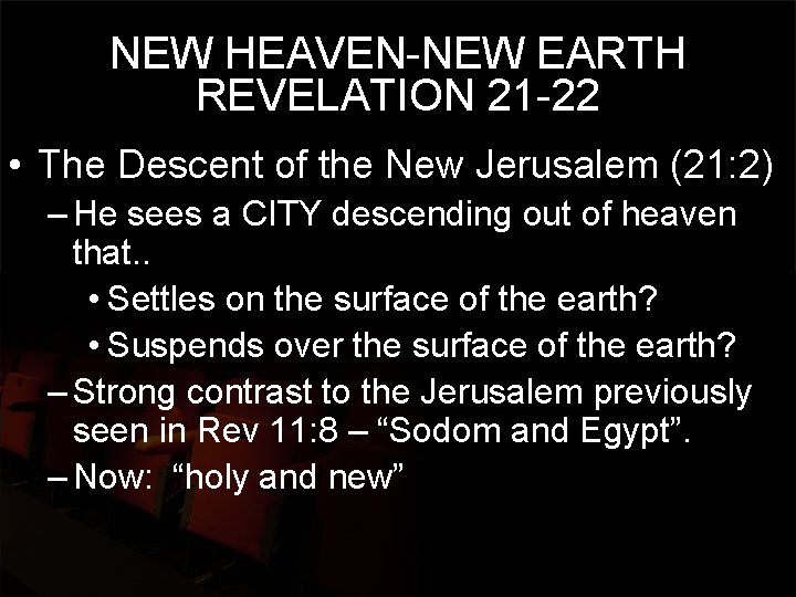 NEW HEAVEN-NEW EARTH REVELATION 21 -22 • The Descent of the New Jerusalem (21: