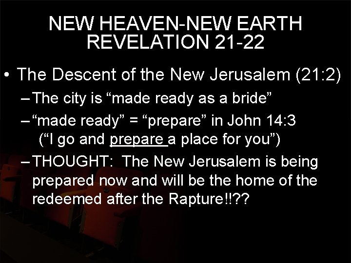 NEW HEAVEN-NEW EARTH REVELATION 21 -22 • The Descent of the New Jerusalem (21: