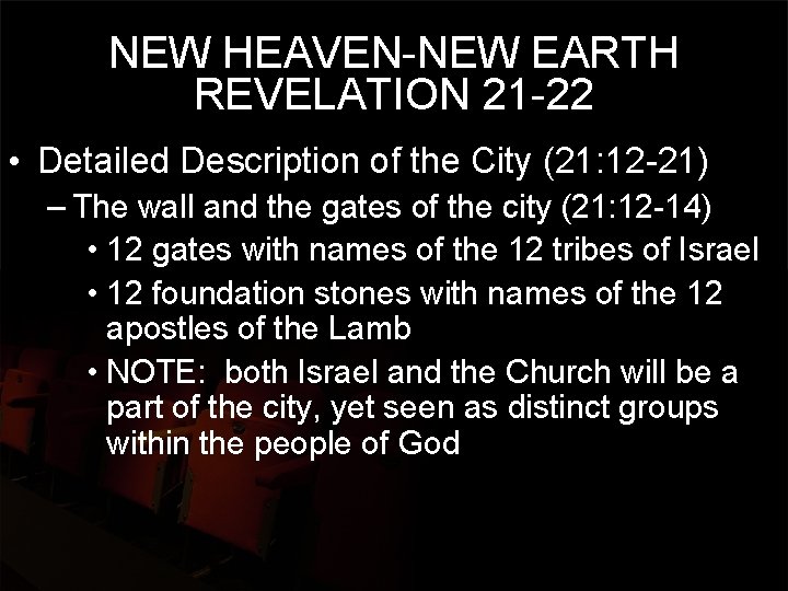 NEW HEAVEN-NEW EARTH REVELATION 21 -22 • Detailed Description of the City (21: 12