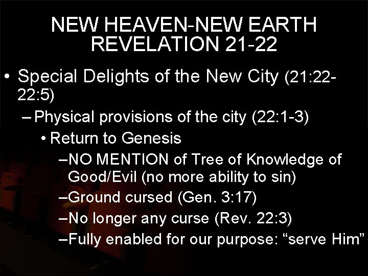 NEW HEAVEN-NEW EARTH REVELATION 21 -22 • Special Delights of the New City (21:
