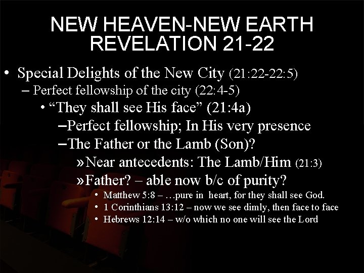 NEW HEAVEN-NEW EARTH REVELATION 21 -22 • Special Delights of the New City (21: