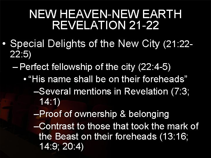 NEW HEAVEN-NEW EARTH REVELATION 21 -22 • Special Delights of the New City (21: