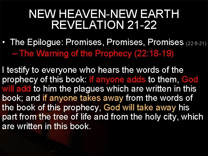 NEW HEAVEN-NEW EARTH REVELATION 21 -22 • The Epilogue: Promises, Promises (22: 6 -21)