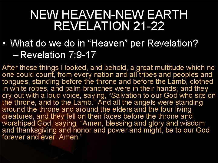 NEW HEAVEN-NEW EARTH REVELATION 21 -22 • What do we do in “Heaven” per