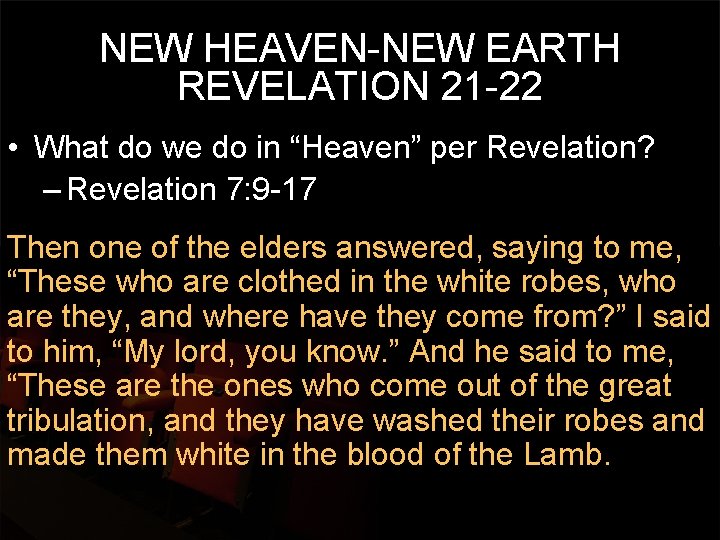 NEW HEAVEN-NEW EARTH REVELATION 21 -22 • What do we do in “Heaven” per