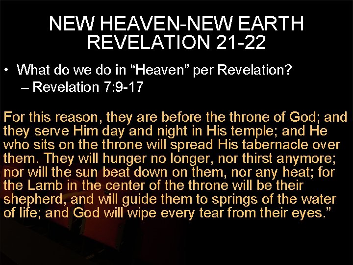 NEW HEAVEN-NEW EARTH REVELATION 21 -22 • What do we do in “Heaven” per