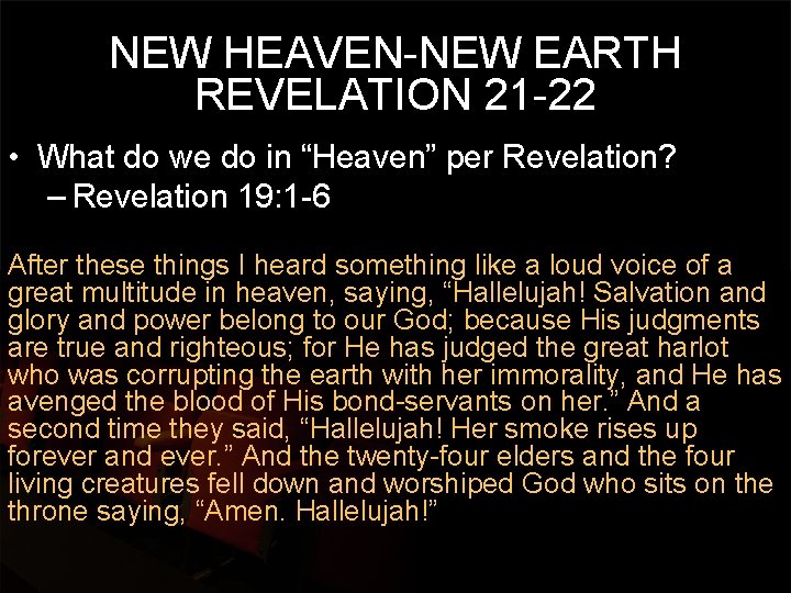 NEW HEAVEN-NEW EARTH REVELATION 21 -22 • What do we do in “Heaven” per