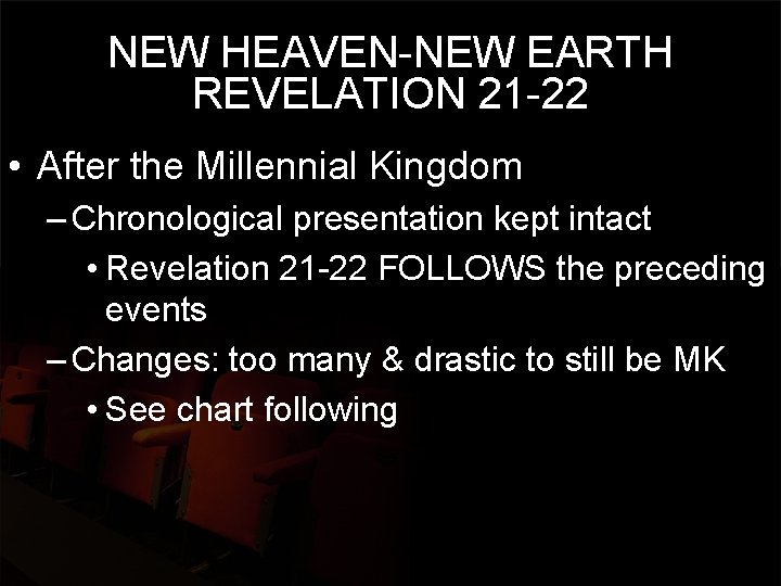 NEW HEAVEN-NEW EARTH REVELATION 21 -22 • After the Millennial Kingdom – Chronological presentation