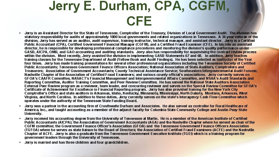 Jerry E. Durham, CPA, CGFM, CFE • • Jerry is an Assistant Director for