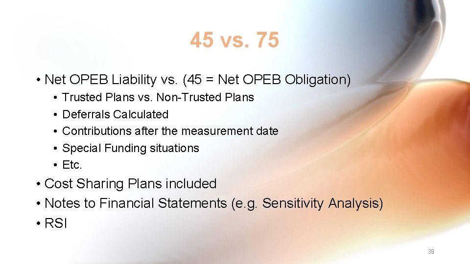 45 vs. 75 • Net OPEB Liability vs. (45 = Net OPEB Obligation) •