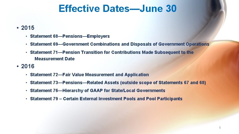 Effective Dates—June 30 • 2015 • Statement 68—Pensions—Employers • Statement 69—Government Combinations and Disposals