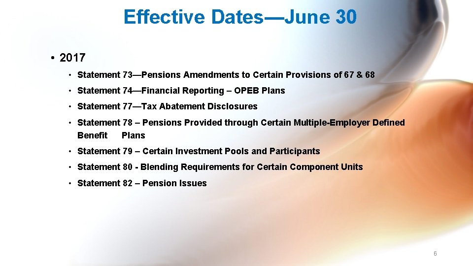 Effective Dates—June 30 • 2017 • Statement 73—Pensions Amendments to Certain Provisions of 67