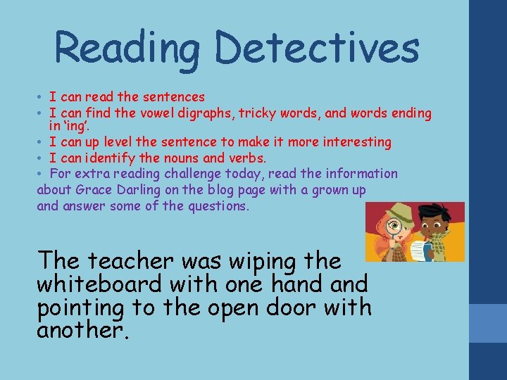 Reading Detectives • I can read the sentences • I can find the vowel