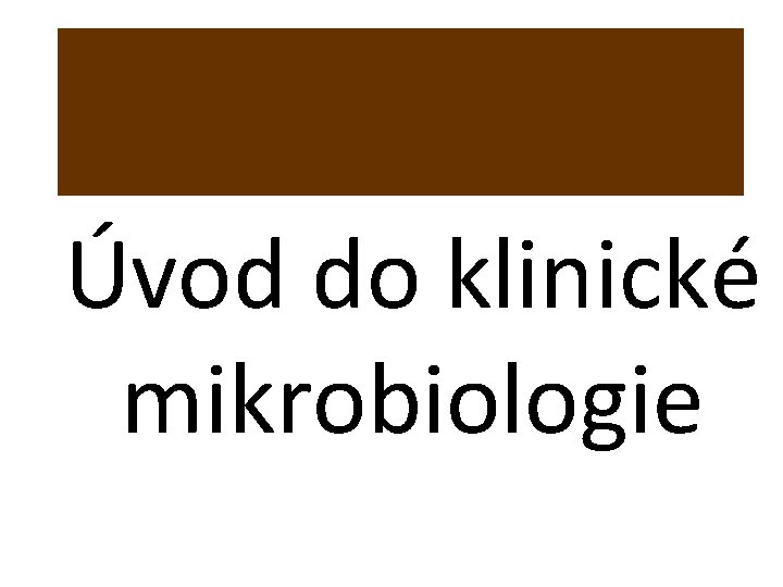 Úvod do klinické mikrobiologie 