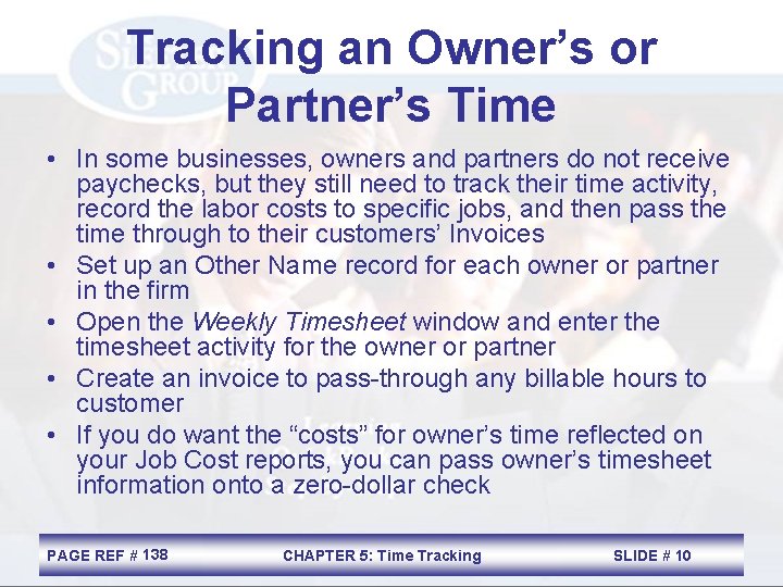 Tracking an Owner’s or Partner’s Time • In some businesses, owners and partners do