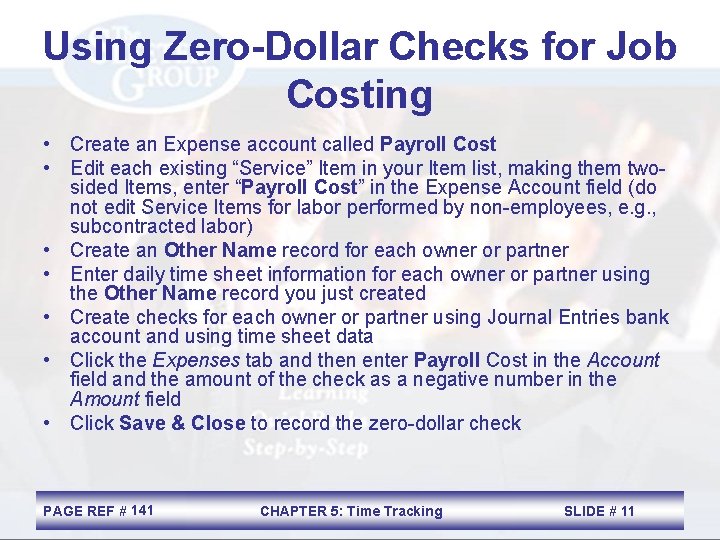 Using Zero-Dollar Checks for Job Costing • Create an Expense account called Payroll Cost