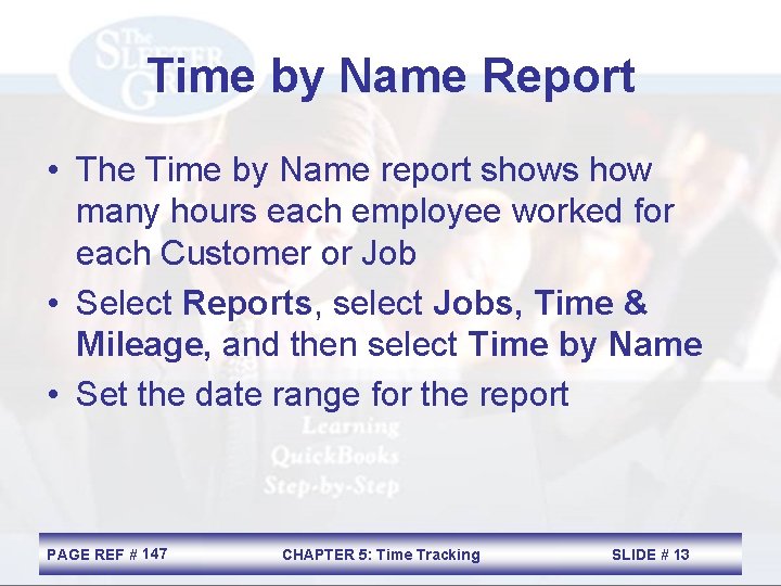 Time by Name Report • The Time by Name report shows how many hours