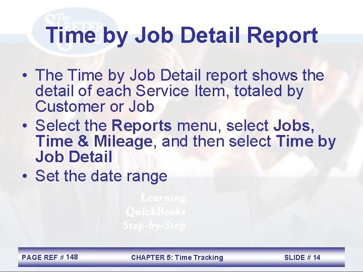 Time by Job Detail Report • The Time by Job Detail report shows the