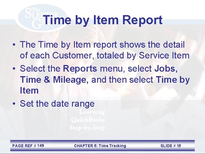 Time by Item Report • The Time by Item report shows the detail of