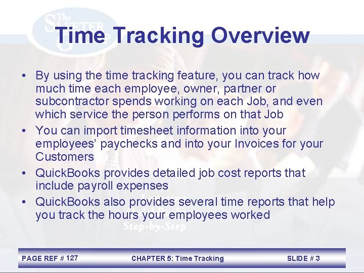 Time Tracking Overview • By using the time tracking feature, you can track how