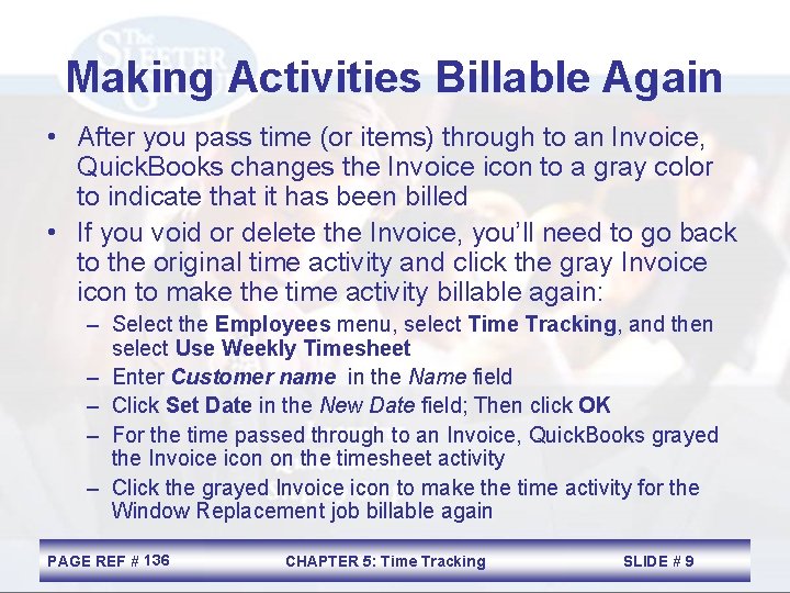 Making Activities Billable Again • After you pass time (or items) through to an