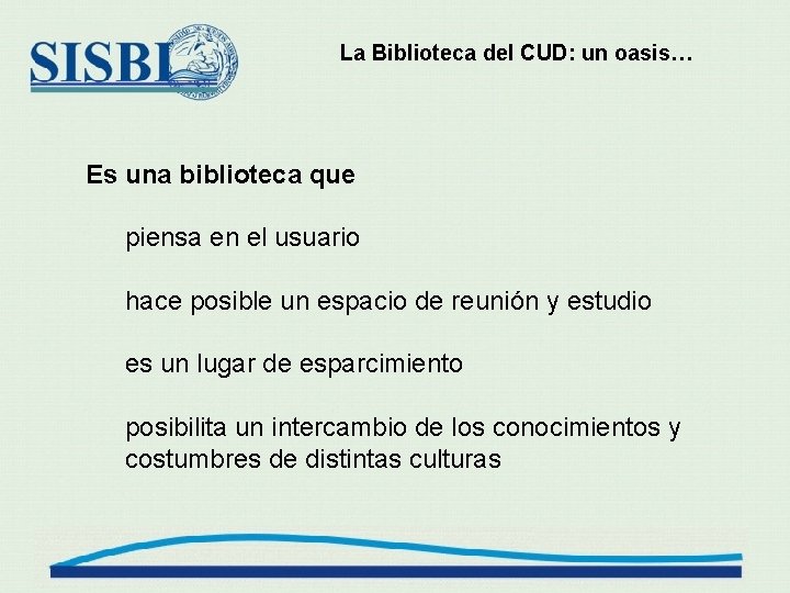 La Biblioteca del CUD: un oasis… Es una biblioteca que piensa en el usuario