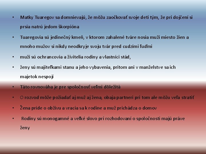  • Matky Tuaregov sa domnievajú, že môžu zaočkovať svoje deti tým, že pri