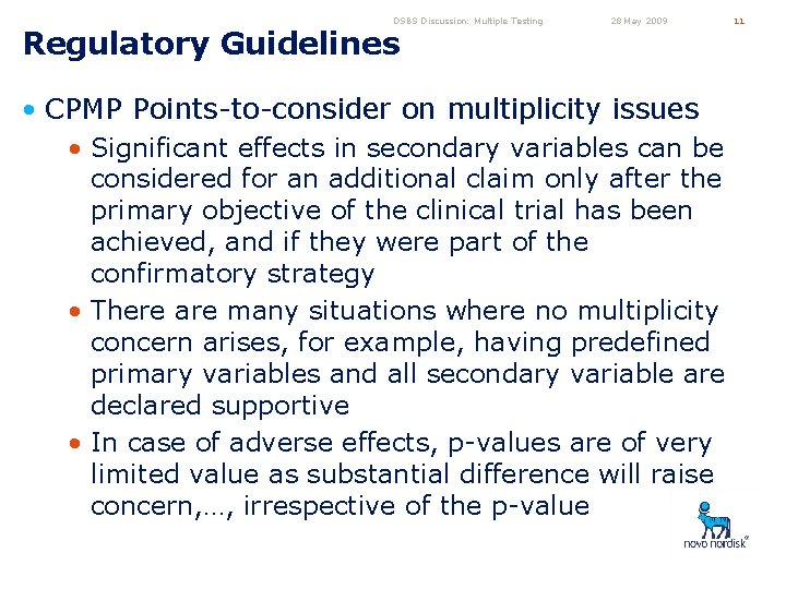 DSBS Discussion: Multiple Testing Regulatory Guidelines 28 May 2009 • CPMP Points-to-consider on multiplicity