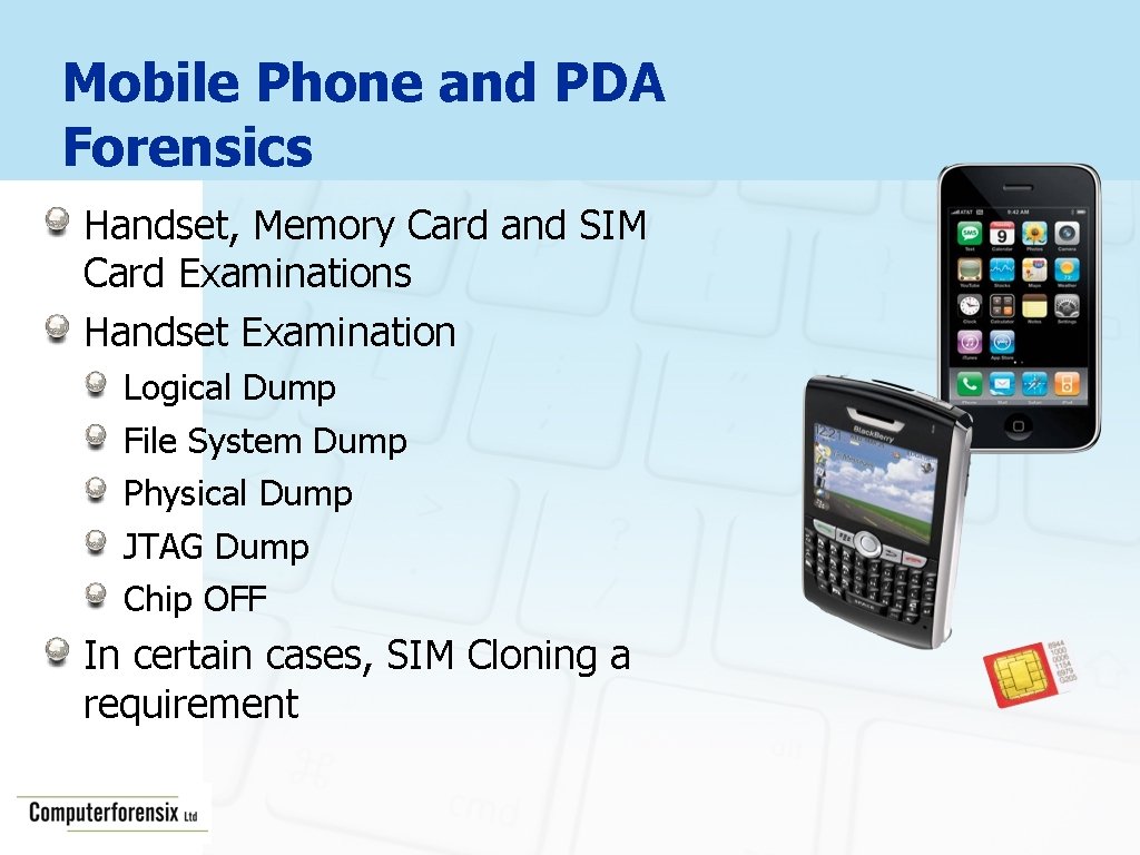 Mobile Phone and PDA Forensics Handset, Memory Card and SIM Card Examinations Handset Examination