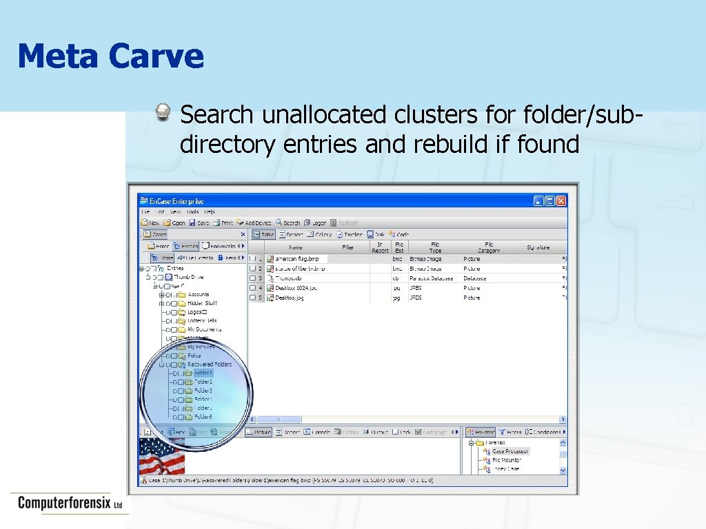 Meta Carve Search unallocated clusters for folder/subdirectory entries and rebuild if found 