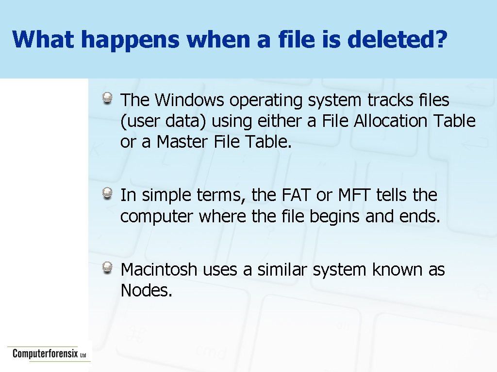 What happens when a file is deleted? The Windows operating system tracks files (user