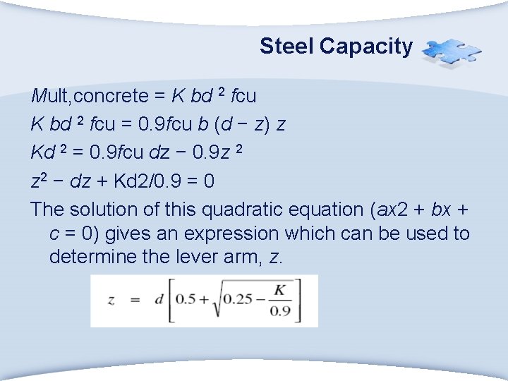 Steel Capacity Mult, concrete = K bd 2 fcu = 0. 9 fcu b