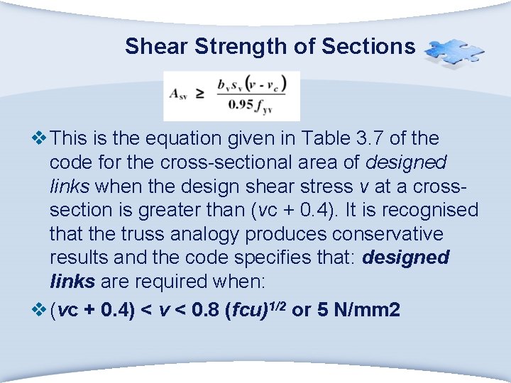 Shear Strength of Sections v This is the equation given in Table 3. 7