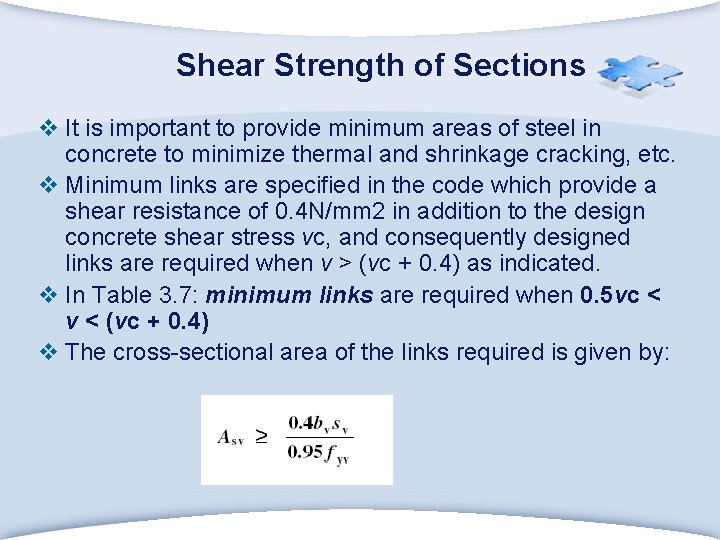 Shear Strength of Sections v It is important to provide minimum areas of steel