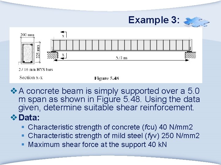 Example 3: v A concrete beam is simply supported over a 5. 0 m