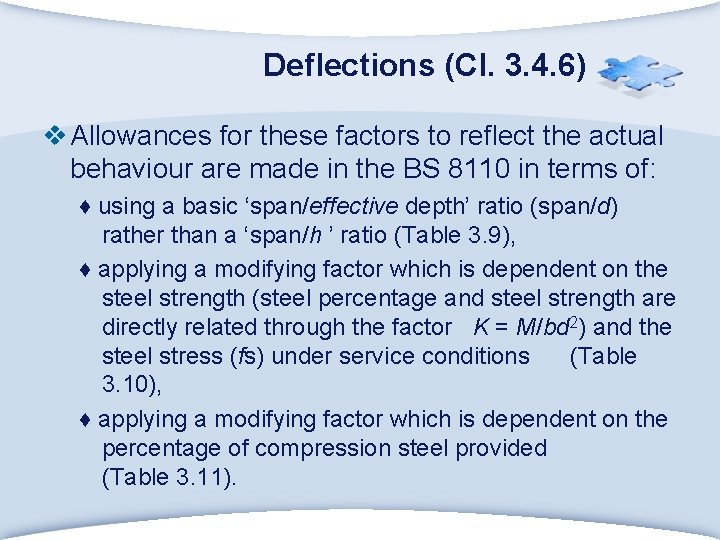 Deflections (Cl. 3. 4. 6) v Allowances for these factors to reflect the actual
